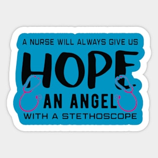 A Nurse Will Always Give Us Hope Nurse Sticker